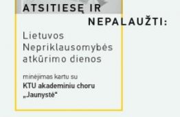 Kovo 11-osios minėjimas – su KTU akademiniu choru „Jaunystė“